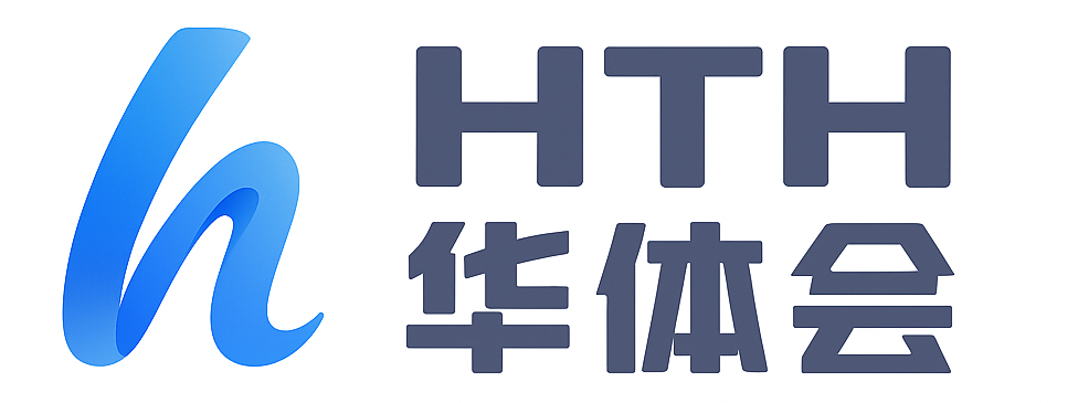 华体会体育官网登录入口-APP下载 hth Sports